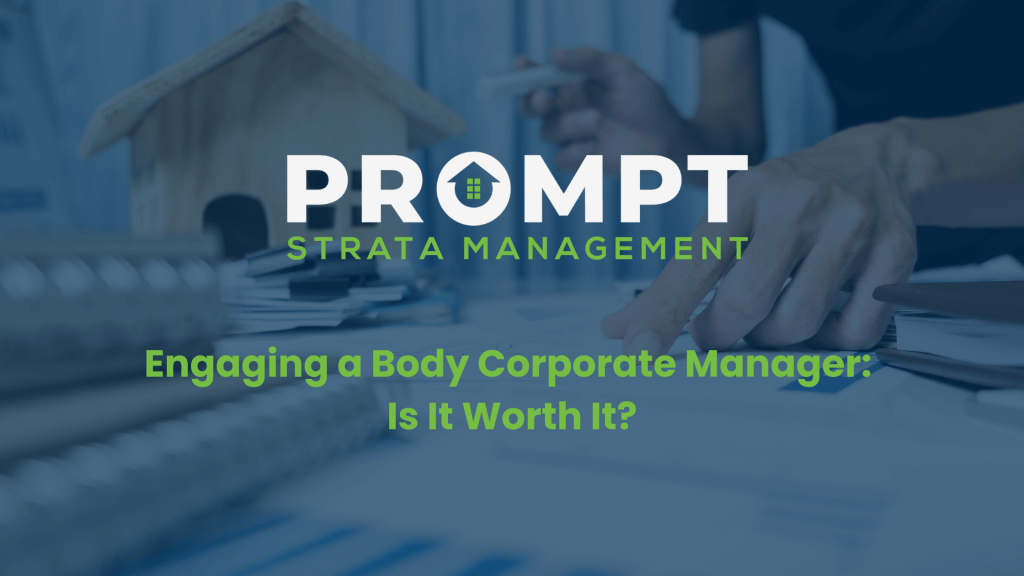 Engaging a Body Corporate Manager Is It Worth It Blog Cover Prompt Strata Management